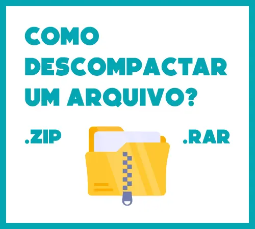 Como Descompactar um Arquivo?